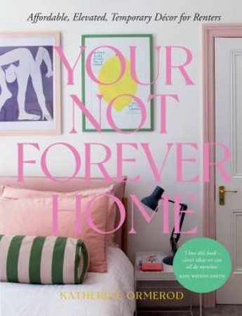 Your Not-Forever Home by Katherine Ormerod