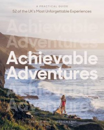 Achievable Adventures by Charlie Wild & Jessica Last