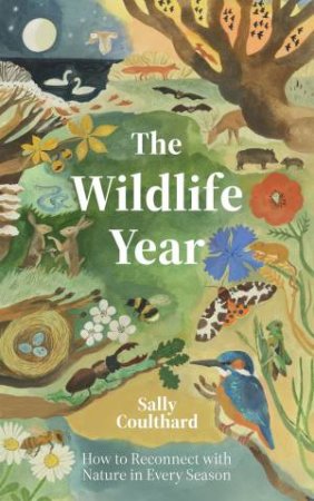 The Wildlife Year by Sally Coulthard