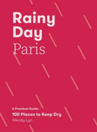 Rainy Day Paris by Wendy Lyn