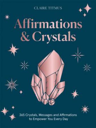 Affirmations & Crystals by Claire Titmus