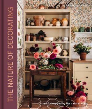 The Nature of Decorating by Jenny Rose-Innes