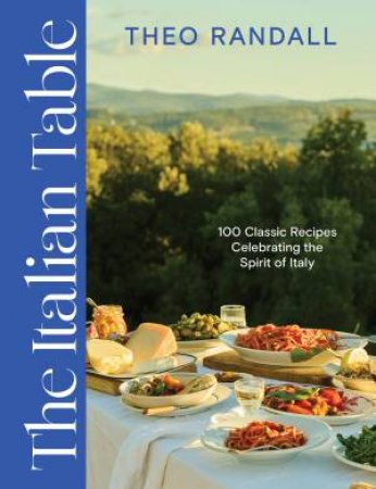 The Italian Table by Theo Randall