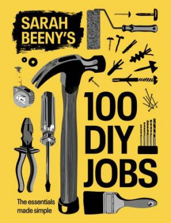 Sarah Beeny's 100 DIY Jobs by Sarah Beeny