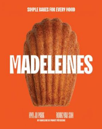 Madeleines by Hyo Ju Park & Rong Yao Soh