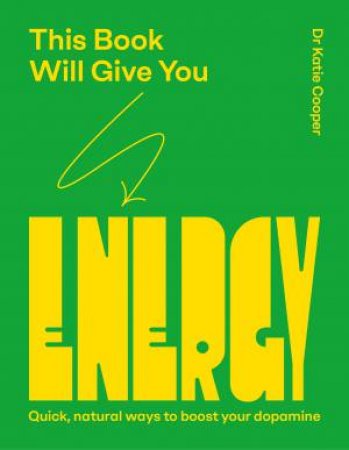 This Book Will Give You Energy by Katie Cooper