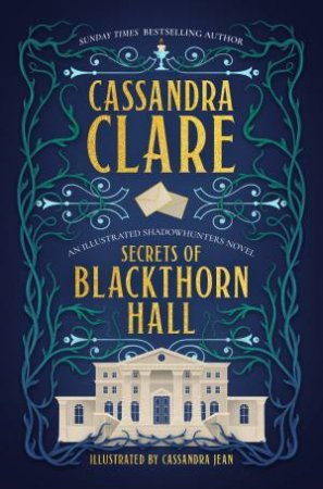 Shadowhunters: Secrets Of Blackthorn Hall by Cassandra Clare