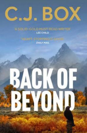 Back of Beyond by C.J. Box