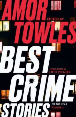 Best Crime Stories of the Year Volume 3 by Amor Towles & Otto Penzler