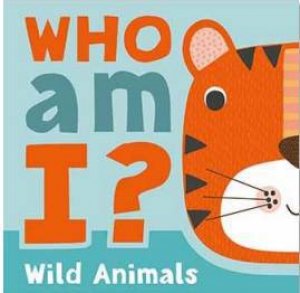 Who Am I?: Wild Animals
