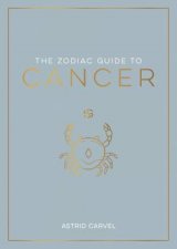 The Zodiac Guide to Cancer