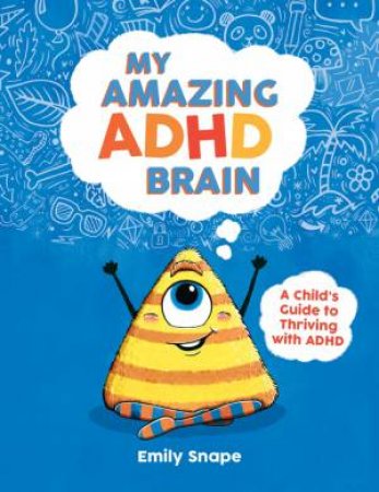 My Amazing ADHD Brain by Emily Snape