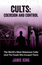 Cults Coercion and Control