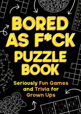 Bored As F*ck Puzzle Book by Summersdale Publishers