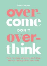 Overcome Dont Overthink