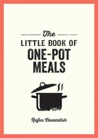 The Little Book of One-Pot Meals by Rufus Cavendish