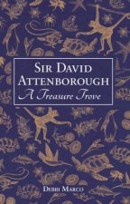 Sir David Attenborough A Treasure Trove
