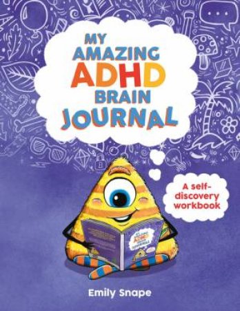 My Amazing ADHD Brain Journal by Emily Snape