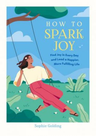 How to Spark Joy by Sophie Golding