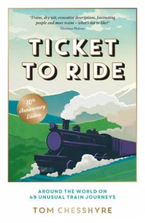 Ticket to Ride by Tom Chesshyre
