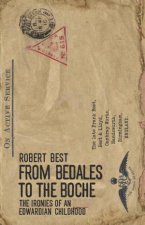 From Bedales to the Boche The Ironies of an Edwardian Childhood