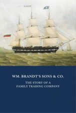 WM Brandts Sons  CO The Story Of A Family Trading Company