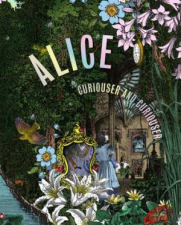 Alice: Curiouser And Curiouser by Various