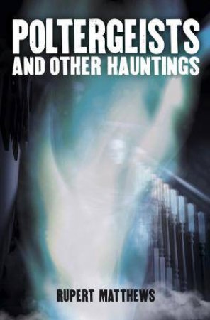Poltergeists And Other Hauntings by Various