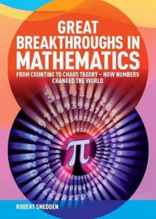 Great Breakthroughs In Mathematics by Robert Snedden