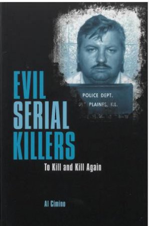 Evil Serial Killers by Al Cimino