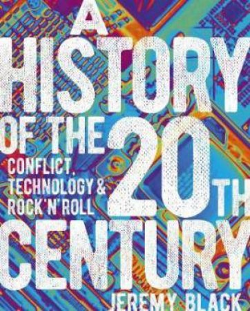 A History Of The 20th Century by Various