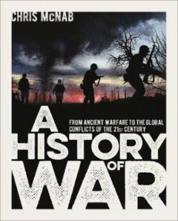 A History Of War by Chris McNab