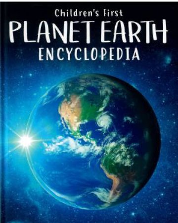 Children's First Planet Earth Encyclopedia