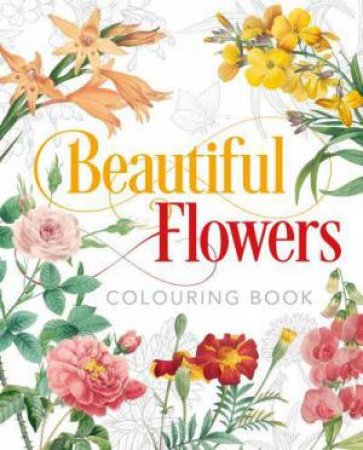 Beautiful Flowers Colouring Book by Various