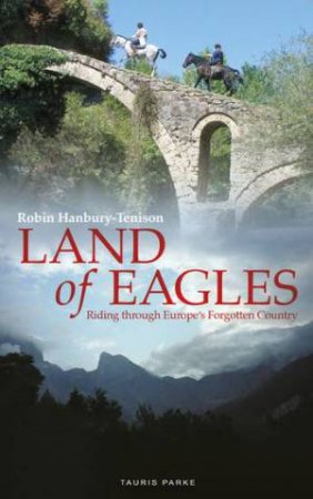 Land Of Eagles by Robin Hanbury-Tenison