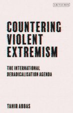 Countering Violent Extremism The International Deradicalisation Agenda