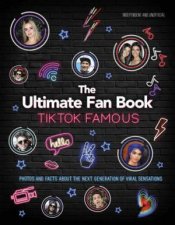 TikTok Famous  The Ultimate Fan Book