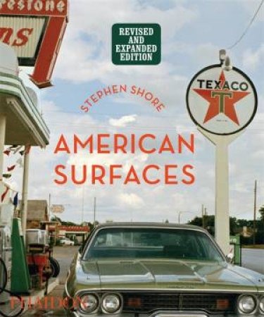 Stephen Shore: American Surfaces by Stephen Shore