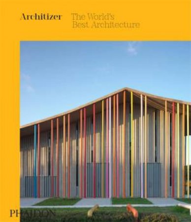 Architizer: The World's Best Architecture 2019 by Various