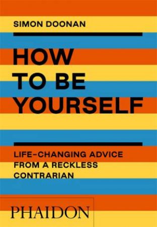 How To Be Yourself by Simon Doonan