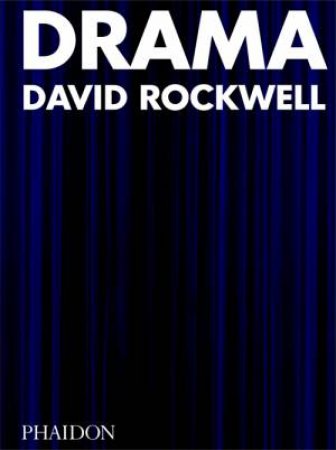 Drama by David Rockwell & Bruce Mau & Sam Lubell