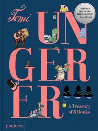 Tomi Ungerer: A Treasury of 8 Books by Tomi Ungerer & Tomi Ungerer & Tomi Ungerer