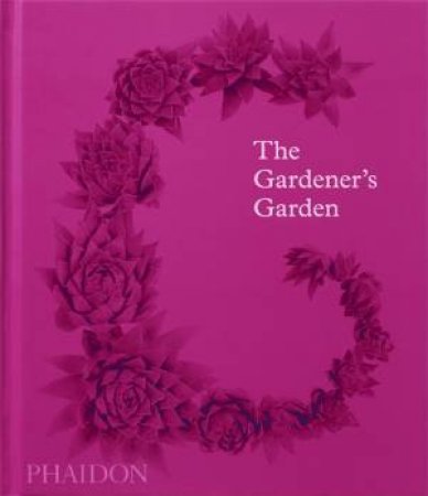 The Gardener's Garden, 2022 Edition by Madison Cox & Toby Musgrave