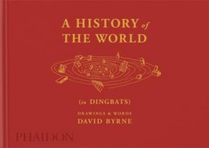 A History Of The World (In Dingbats) by David Byrne & Alex Kalman