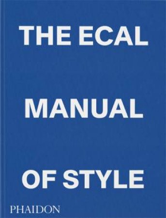 The ECAL Manual Of Style by Jonathan Olivares