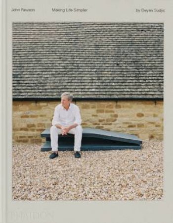 John Pawson, Making Life Simpler by Deyan Sudjic