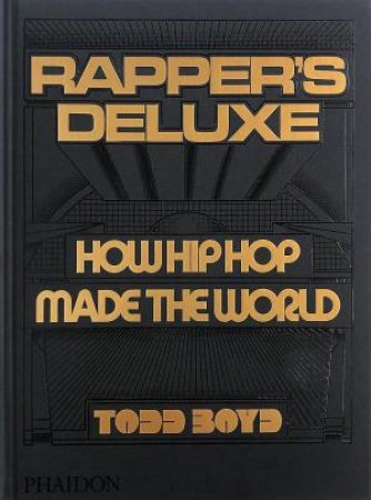 Rapper's Deluxe by Dr. Todd Boyd