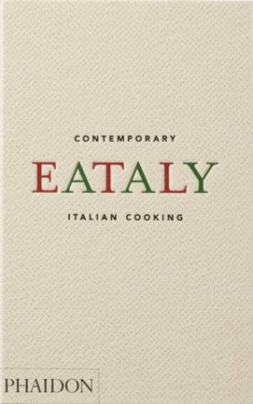 Eataly, Contemporary Italian Cooking by Oscar Farinetti