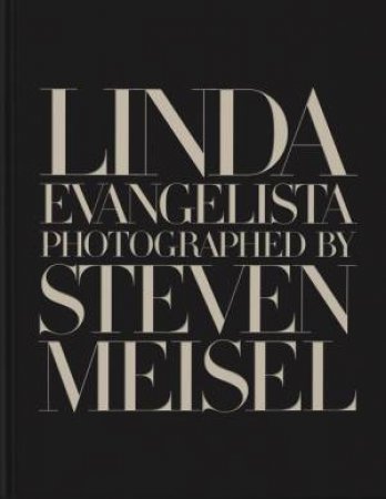 Linda Evangelista Photographed by Steven Meisel by Linda Evangelista & Steven Meisel