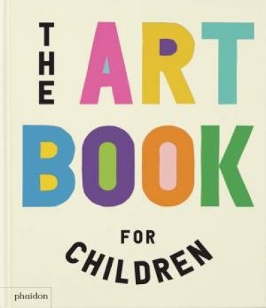 The Art Book for Children by Ferren Gipson & Amanda Renshaw & Gilda Williams